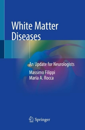 Паперова книга «White Matter Diseases : An Update for Neurologists», авторів Марія А. Рокка, Массімо Філіппі - фото №1
