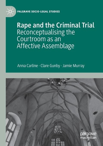 Бумажная книга «Rape and the Criminal Trial: Reconceptualising the Courtroom as an Affective Assemblage», авторов Анна Карлайн, Клэр Ганби, Джейми Мюррей - фото №1