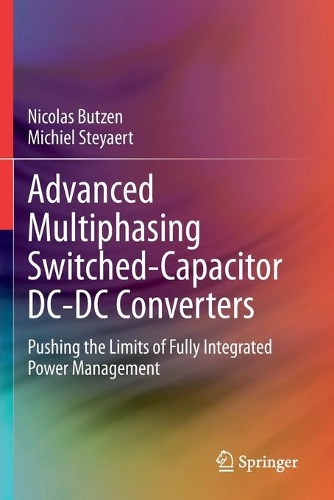 Паперова книга «Advanced Multiphasing Switched-Capacitor DC-DC Converters: Pushing the Limits of Fully Integrated Power Management», авторів Міхель Стеярт, Ніколя Бутцен - фото №1