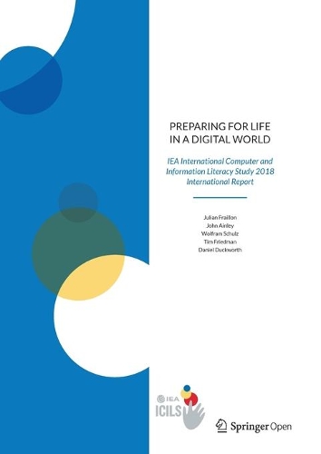 Паперова книга «Preparing for Life in a Digital World: IEA International Computer and Information Literacy Study 2018 International Report», авторів Даніель Дакворт, Джон Ейнлі, Джуліан Фрейлон, Тім Фрідман, Вольфрам Шульц - фото №1