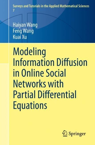 [object Object] «Modeling Information Diffusion in Online Social Networks with Partial Differential Equations», авторів Фен Ван, Хайян Ван, Куай Сюй - фото №1