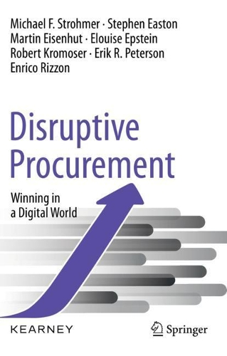 Бумажная книга «Disruptive Procurement: Winning in a Digital World», авторов Элуиза Эпштейн, Энрико Риццон, Эрик Р. Петерсон, Мартин Эйзенхут, Майкл Ф. Штромер, Роберт Кромозер, Стивен Истон - фото №1