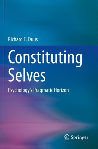 Бумажная книга «Constituting Selves: Psychology's Pragmatic Horizon», автор Ричард Э. Дуус - фото №1