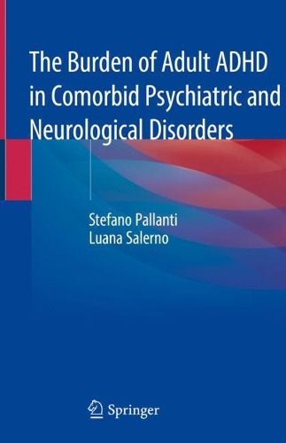 Бумажная книга «The Burden of Adult ADHD in Comorbid Psychiatric and Neurological Disorders», авторов Луана Салерно, Стефано Палланти - фото №1