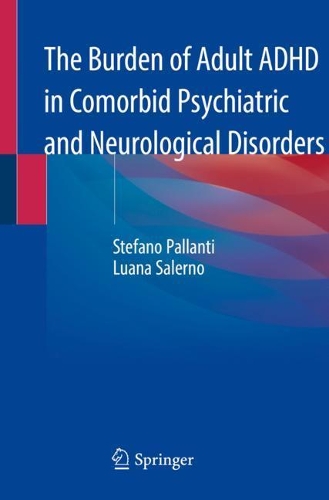 Бумажная книга «The Burden of Adult ADHD in Comorbid Psychiatric and Neurological Disorders», авторов Луана Салерно, Стефано Палланти - фото №1