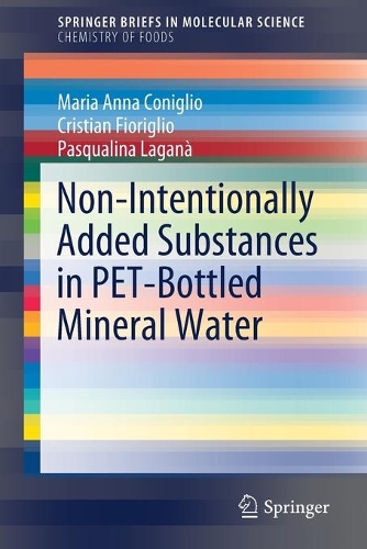 Паперова книга «Non-Intentionally Added Substances in PET-Bottled Mineral Water», авторів Крістіан Фьорільйо, Марія Анна Конільо, Паскуаліна Лагана - фото №1