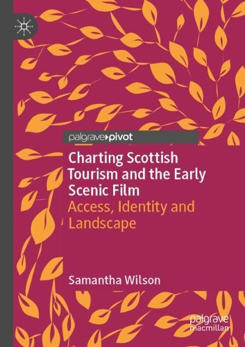 Бумажная книга «Charting Scottish Tourism and the Early Scenic Film: Access, Identity and Landscape», автор Саманта Уилсон - фото №1