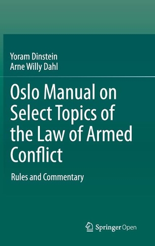 Бумажная книга «Oslo Manual on Select Topics of the Law of Armed Conflict: Rules and Commentary», авторов Арне Вилли Даль, Йорам Динштейн - фото №1