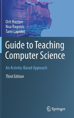 Бумажная книга «Guide to Teaching Computer Science: An Activity-Based Approach», авторов Ноа Рагонис, Орит Хаззан, Тами Лапидот - фото №1