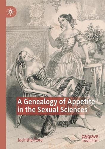 Бумажная книга «A Genealogy of Appetite in the Sexual Sciences», автор Джасинт Флор - фото №1