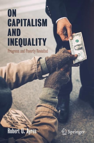Бумажная книга «On Capitalism and Inequality: Progress and Poverty Revisited», автор Роберт У. Айрес - фото №1