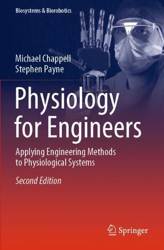 Паперова книга «Physiology for Engineers: Applying Engineering Methods to Physiological Systems», авторів Майкл Чаппелл, Стівен Пейн - фото №1