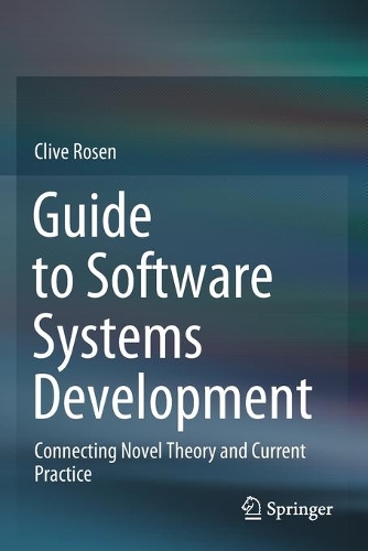 [object Object] «Guide to Software Systems Development: Connecting Novel Theory and Current Practice», автор Клайв Розен - фото №1