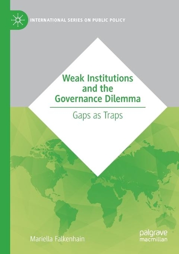 Бумажная книга «Weak Institutions and the Governance Dilemma: Gaps as Traps», автор Мариэлла Фалькенхайн - фото №1