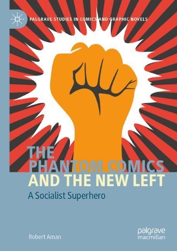 Бумажная книга «The Phantom Comics and the New Left: A Socialist Superhero», автор Роберт Аман - фото №1