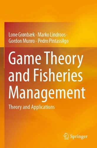 Паперова книга «Game Theory and Fisheries Management : Theory and Applications», авторів Гордон Манро, Лоне Гронбек, Марко Ліндроос, Педро Пінтасільго - фото №1