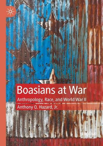 Паперова книга «Boasians at War: Anthropology, Race, and World War II», автор Ентоні К. Хазард-молодший - фото №1