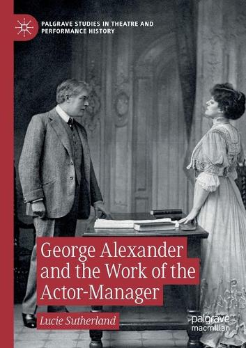 Бумажная книга «George Alexander and the Work of the Actor-Manager», автор Люси Сазерленд - фото №1