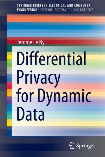 [object Object] «Differential Privacy for Dynamic Data», автор Джером Ле Ні - фото №1