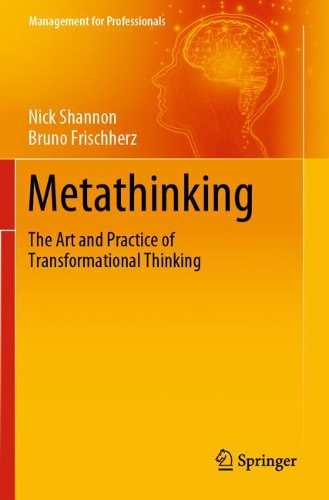 Паперова книга «Metathinking: The Art and Practice of Transformational Thinking», авторів Бруно Фрішерц, Нік Шеннон - фото №1