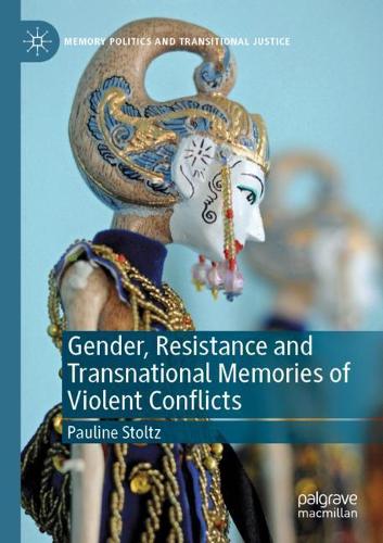 Бумажная книга «Gender, Resistance and Transnational Memories of Violent Conflicts», автор Полина Штольц - фото №1