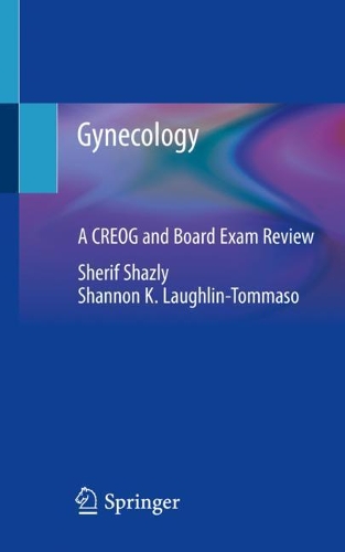Бумажная книга «Gynecology: A CREOG and Board Exam Review», авторов Шеннон К. Лафлин-Томмазо, Шериф Шазли - фото №1