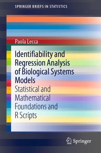 [object Object] «Identifiability and Regression Analysis of Biological Systems Models: Statistical and Mathematical Foundations and R Scripts», автор Паола Лекка - фото №1