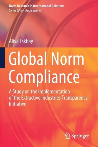 Бумажная книга «Global Norm Compliance: A Study on the Implementation of the Extractive Industries Transparency Initiative», автор Алия Цхай - фото №1