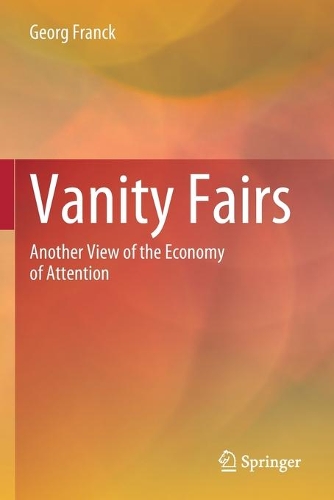 Бумажная книга «Vanity Fairs: Another View of the Economy of Attention», автор Георг Франк - фото №1