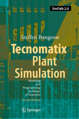 [object Object] «Tecnomatix Plant Simulation: Modeling and Programming by Means of Examples», автор Штеффен Банґсов - фото №1