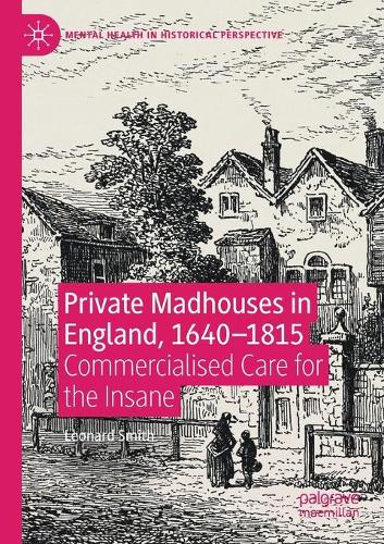Бумажная книга «Private Madhouses in England, 1640–1815: Commercialised Care for the Insane», автор Леонард Смит - фото №1