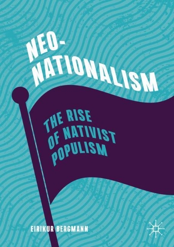 Бумажная книга «Neo-Nationalism: The Rise of Nativist Populism», автор Эйрикур Бергманн - фото №1
