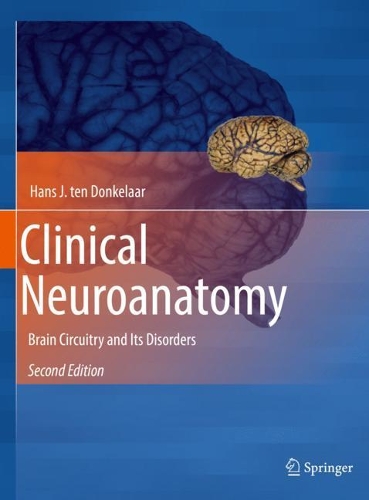 Паперова книга «Clinical Neuroanatomy: Brain Circuitry and Its Disorders», автор Ганс Й. тен Донкелаар - фото №1