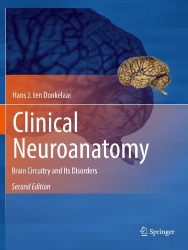 Паперова книга «Clinical Neuroanatomy: Brain Circuitry and Its Disorders», автор Ганс Й. тен Донкелаар - фото №1