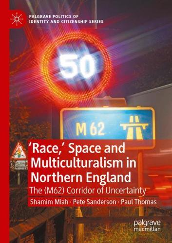 Бумажная книга «'Race,’ Space and Multiculturalism in Northern England: The (M62) Corridor of Uncertainty», авторов Пол Томас, Пит Сандерсон, Шамим Миах - фото №1