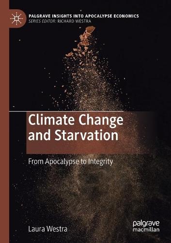 Бумажная книга «Climate Change and Starvation: From Apocalypse to Integrity», автор Лора Уэстра - фото №1
