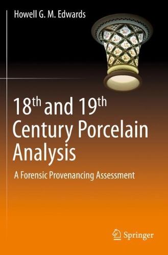 [object Object] «18th and 19th Century Porcelain Analysis: A Forensic Provenancing Assessment», автор Хауелл Г. М. Едвардс - фото №1