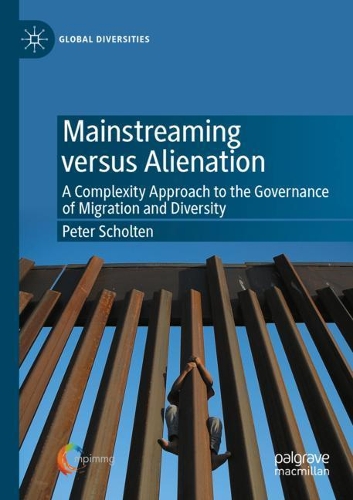 Бумажная книга «Mainstreaming versus Alienation: A Complexity Approach to the Governance of Migration and Diversity», автор Питер Шолтен - фото №1