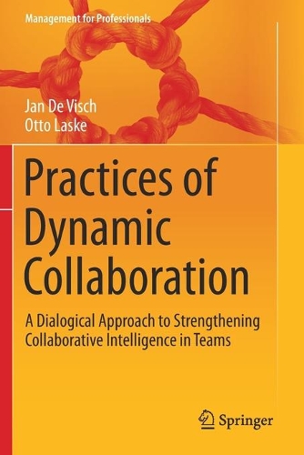 Паперова книга «Practices of Dynamic Collaboration: A Dialogical Approach to Strengthening Collaborative Intelligence in Teams», авторів Ян де Віш, Отто Ласке - фото №1