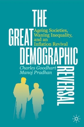 Бумажная книга «The Great Demographic Reversal: Ageing Societies, Waning Inequality, and an Inflation Revival», авторов Чарльз Гудхарт, Манодж Прадхан - фото №1
