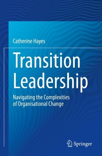 Паперова книга «Transition Leadership: Navigating the Complexities of Organisational Change», автор Кетрін Хейз - фото №1