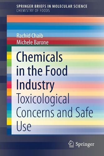 Бумажная книга «Chemicals in the Food Industry: Toxicological Concerns and Safe Use», авторов Микеле Бароне, Рашид Чаиб - фото №1