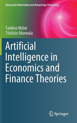 [object Object] «Artificial Intelligence in Economics and Finance Theories», авторов Танкисо Молои, Тшилидзи Марвала - фото №1