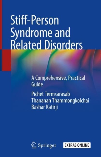 Бумажная книга «Stiff-Person Syndrome and Related Disorders: A Comprehensive, Practical Guide», авторов Башар Катирджи, Пише Термасаб, Тананан Тхаммонгколчай - фото №1