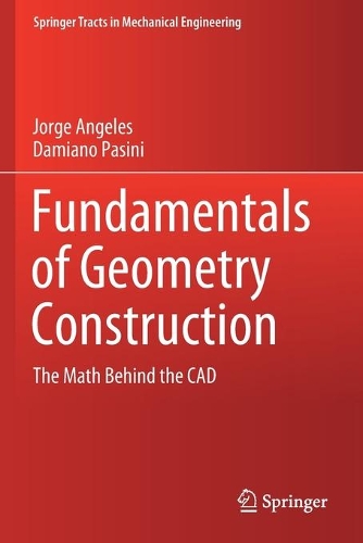 [object Object] «Fundamentals of Geometry Construction: The Math Behind the CAD», авторів Даміано Пазіні, Хорхе Анхелес - фото №1