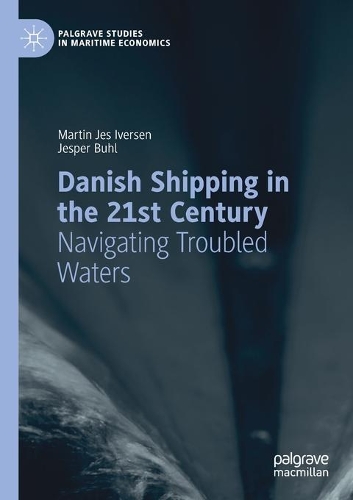 Бумажная книга «Danish Shipping in the 21st Century: Navigating Troubled Waters», авторов Джеспер Буль, Мартин Йес Иверсен - фото №1
