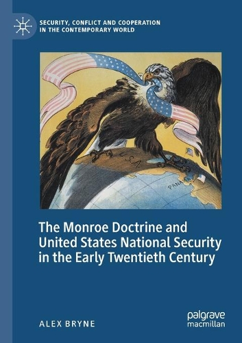 Бумажная книга «The Monroe Doctrine and United States National Security in the Early Twentieth Century», автор Алекс Брайн - фото №1