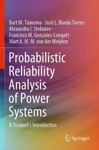 [object Object] «Probabilistic Reliability Analysis of Power Systems: A Student’s Introduction», авторів Александру І. Штефанов, Барт В. Туїнема, Франсіско М. Гонсалес-Лонгатт, Хосе Л. Руеда Торрес, Март А. М. М. ван дер Мейден - фото №1