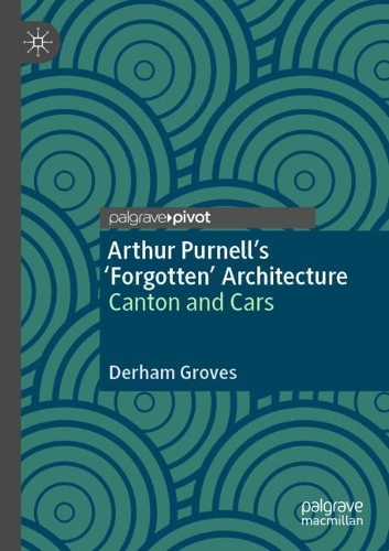 Бумажная книга «Arthur Purnell’s ‘Forgotten’ Architecture: Canton and Cars», автор Дерхам Гроувс - фото №1