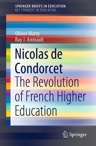 Бумажная книга «Nicolas de Condorcet: The Revolution of French Higher Education», авторов Оливье Марти, Рэй Дж. Амиро - фото №1